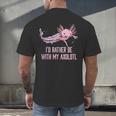 Id Rather Be With My Axolotl Salamander Introvert Men's Back Print T-Shirt Id Rather Be With My Axolotl Salamander Introvert Men's Back Print T-Shirt