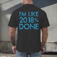 I'm Like 2018 Done High School Grad Graduation Shirt Men's Back Print T-Shirt