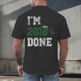I'm 2018 Done Senior Graduation T-Shirt Class 2018 Men's Back Print T-Shirt