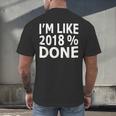 I'm Like 2018 Done Shirt Graduation Men's Back Print T-Shirt