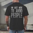I'm Just Here To Avoid People Saying Sarcasm Introvert Men's Back Print T-Shirt