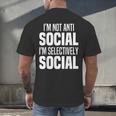 I'm Not Anti Social I'm Selectively Social Introverted Men's Back Print T-Shirt I'm Not Anti Social I'm Selectively Social Introverted Men's Back Print T-Shirt
