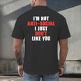 I'm Not Antisocial I Just Don't Like You Introvert Men's Back Print T-Shirt