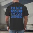 I'm Not Quite I'm Overthinking Introvert Quote Men's Back Print T-Shirt I'm Not Quite I'm Overthinking Introvert Quote Men's Back Print T-Shirt