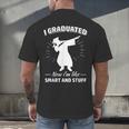 Now I'm Like Smart And Stuff Funny Graduation Tshirt Men's Back Print T-Shirt