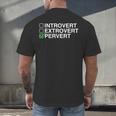 Introvert Extrovert Pervert Dark Humor Novelty Meme Men's Back Print T-Shirt Introvert Extrovert Pervert Dark Humor Novelty Meme Men's Back Print T-Shirt
