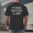 Introvert My Favorite Group Activity Is Leaving Men's Back Print T-Shirt
