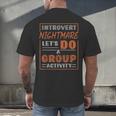 Introvert Nightmare Let's Do A Group Activity Introverted Men's Back Print T-Shirt Introvert Nightmare Let's Do A Group Activity Introverted Men's Back Print T-Shirt