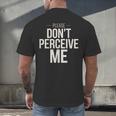 Introvert Saying Please Dont Perceive Me Social Humor Men's Back Print T-Shirt