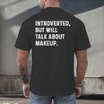 Introverted But Will Talk About Makeup Vlogger Blogger Vlog Men's Back Print T-Shirt Introverted But Will Talk About Makeup Vlogger Blogger Vlog Men's Back Print T-Shirt