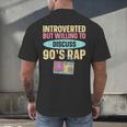 Introverted But Willing To Discuss 90's Rap Men's Back Print T-Shirt Introverted But Willing To Discuss 90's Rap Men's Back Print T-Shirt