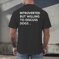 Introverted But Willing To Discuss Dogs Men's Back Print T-Shirt Introverted But Willing To Discuss Dogs Men's Back Print T-Shirt