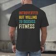 Introverted But Willing To Discuss Fitness Hobby Men's Back Print T-Shirt Introverted But Willing To Discuss Fitness Hobby Men's Back Print T-Shirt