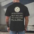 Introverted But Willing To Discuss Pickleball Men's Back Print T-Shirt Introverted But Willing To Discuss Pickleball Men's Back Print T-Shirt