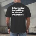 Introverted But Willing To Discuss Polarbears Introvert Say Men's Back Print T-Shirt Introverted But Willing To Discuss Polarbears Introvert Say Men's Back Print T-Shirt