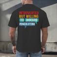Introverted But Willing To Discuss Powerlifting Men's Back Print T-Shirt Introverted But Willing To Discuss Powerlifting Men's Back Print T-Shirt