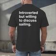 Introverted But Willing To Discuss Sailing Introverts Men's Back Print T-Shirt Introverted But Willing To Discuss Sailing Introverts Men's Back Print T-Shirt