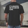 It’s a Beautiful Day To Leave Me Alone Introvert Gift Men's Back Print T-Shirt It’s a Beautiful Day To Leave Me Alone Introvert Gift Men's Back Print T-Shirt