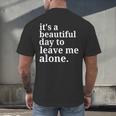 It's a Beautiful Day To Leave Me Alone Introvert Humor Men's Back Print T-Shirt It's a Beautiful Day To Leave Me Alone Introvert Humor Men's Back Print T-Shirt