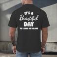 It's a Beautiful Day To Leave Me Alone Introvert Men's Back Print T-Shirt It's a Beautiful Day To Leave Me Alone Introvert Men's Back Print T-Shirt