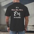 Its Esq Actually Female Lawyer Graduation Pass The Bar Exam Men's Back Print T-Shirt