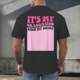 It's My Graduation Sign My Shirt Groovy Girls Graduation Men's Back Print T-Shirt