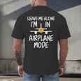 Leave Me Alone I’m In Airplane Mode Grumpy Introvert Men's Back Print T-Shirt