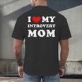 I Love My Introvert Mom I Heart My Introvert Mom Men's Back Print T-Shirt