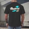 Mastered It Master Graduation Man Master 2026 Men's Back Print T-Shirt