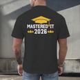 Masters Degree Graduation Mastered It Class Of 2026 Graduate Men's Back Print T-Shirt