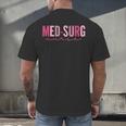 Med Surg Nurse Appreciation Nursing School Graduation Women Men's Back Print T-Shirt