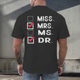 Miss Mrs Ms Dr Check Doctoral Student Bye PhD Graduation Men's Back Print T-Shirt