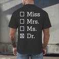 Miss Mrs Ms Dr Shirt Doctorate New Doctor Graduation Men's Back Print T-Shirt
