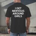 I Get Nervous Around Girls Introvert Humor Men's Back Print T-Shirt I Get Nervous Around Girls Introvert Humor Men's Back Print T-Shirt