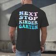 Next Stop Kindergarten Groovy Graduation Last Day Of School Men's Back Print T-Shirt