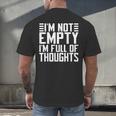 Im Not Empty Im Full Of Thoughts Introvert Men's Back Print T-Shirt Im Not Empty Im Full Of Thoughts Introvert Men's Back Print T-Shirt