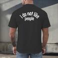 I Do Not Like People Antisocial Introvert Men's Back Print T-Shirt I Do Not Like People Antisocial Introvert Men's Back Print T-Shirt