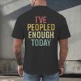 I Have Peopled Enough Today Introvert Men's Back Print T-Shirt I Have Peopled Enough Today Introvert Men's Back Print T-Shirt