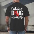 Pharmacist Graduation Pharmacy Future Drug Dealer Men's Back Print T-Shirt