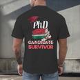 PhD PhD Graduation Gifts PhD Survivor T-Shirt Men's Back Print T-Shirt