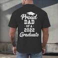 Proud Dad Of a 2022 Graduate Class Of 2022 Graduation Men's Back Print T-Shirt