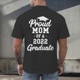 Proud Mom Of a 2022 Graduate Class Of 2022 Graduation Men's Back Print T-Shirt