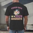 Proud Mom Of a 2024 Graduate Floral Flower Family Graduation Men's Back Print T-Shirt