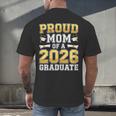 Proud Mom Of A 2026 Graduate Shirt Class Of 2026 Graduation Men's Back Print T-Shirt