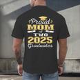 Proud Mom Of Two 2025 Graduates Graduation Family Men's Back Print T-Shirt