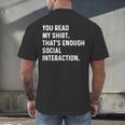 You Read My Shirt Thats Enough Social Interaction Introvert Men's Back Print T-Shirt You Read My Shirt Thats Enough Social Interaction Introvert Men's Back Print T-Shirt