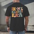 Retro Groovy In My Master's Degree Era Graduation Master Men's Back Print T-Shirt