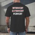 Sarcastic Introvert Extrover Pervert Men Women Men's Back Print T-Shirt Sarcastic Introvert Extrover Pervert Men Women Men's Back Print T-Shirt