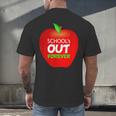 School Is Out Forever Graduation Humor Men's Back Print T-Shirt