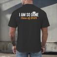 I Am So Done Graduation Announcements Him Her Class Of 2025 Men's Back Print T-Shirt